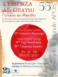 55&deg; Convegno di Aggiornamento e Valutazione "L'essenza dello Shiatsu - L'Eredit&agrave; dei Maestri" - Bentivoglio (BO) 20-21-22 Giugno 2025