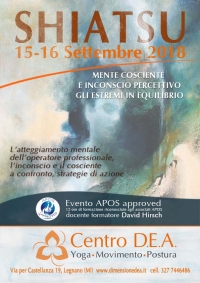 Mentale cosciente e inconscio protettivo: Lo Shiatsu per connettersi con la coscienza come sorgente di vitalit&agrave; - Associazione DEA -&ldquo;Evento Apos Approved&rdquo;- Legnano 15/16 Settembre 2018